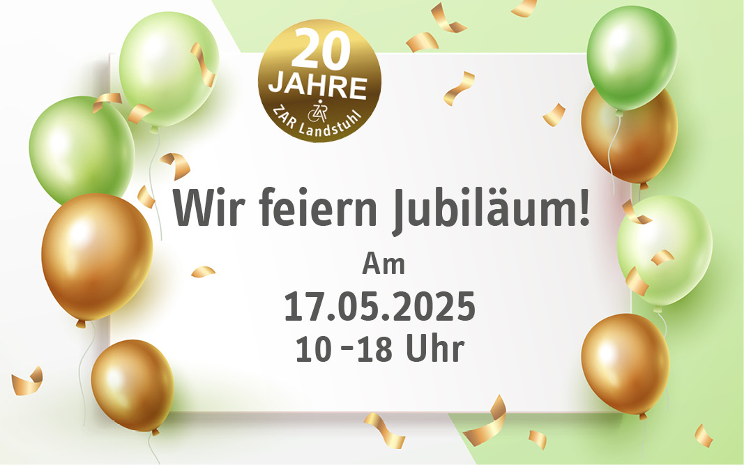 17.05.2025: 20 Jahre ZAR Landstuhl - Seien Sie bei unserer großen Jubiläumsfeier dabei!